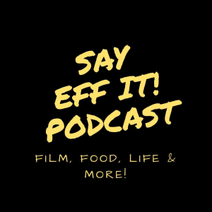 Say Eff It! Podcast