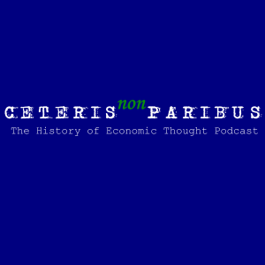 Ceteris non Paribus: The History of Economic Thought Podcast