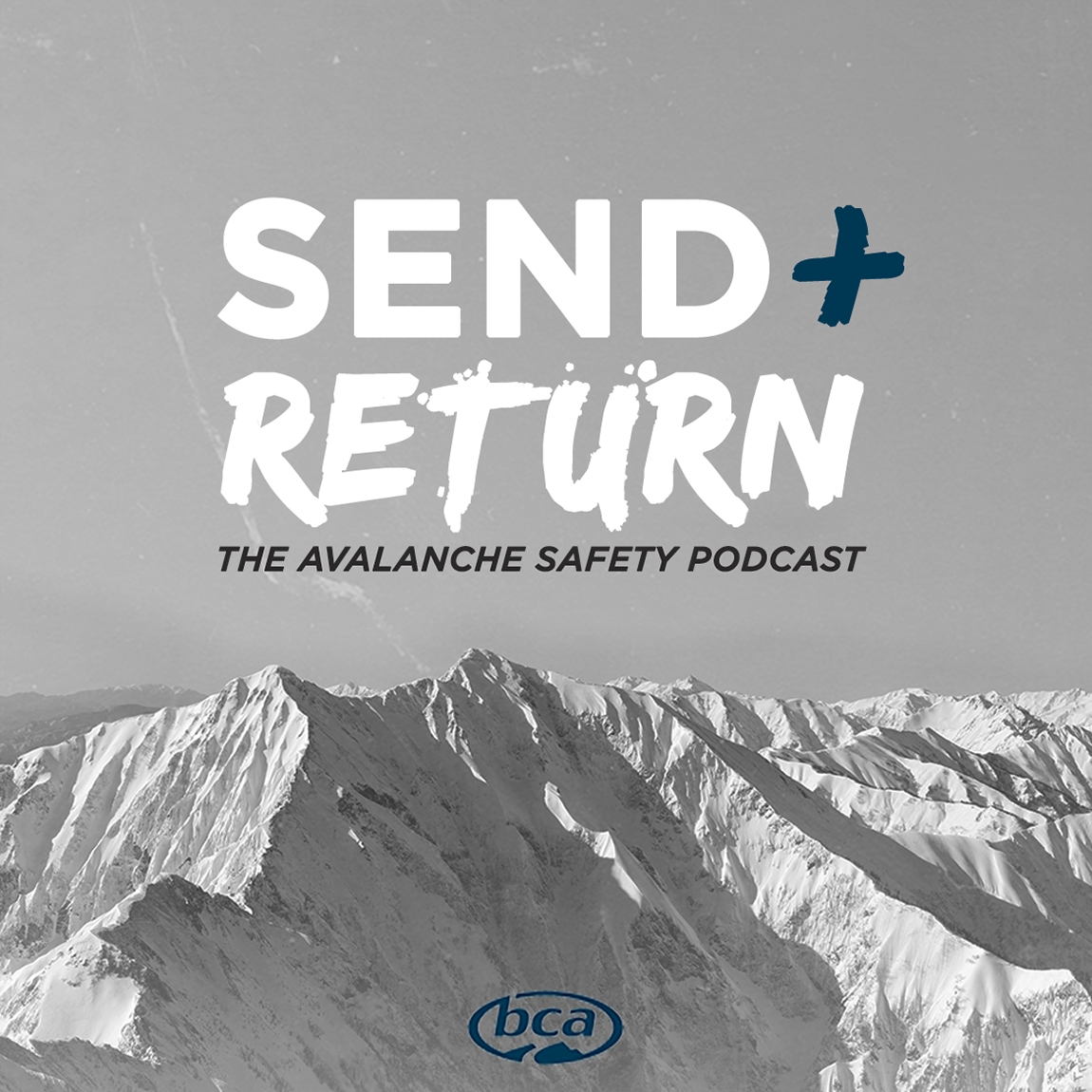 Send and Return: The BCA Avalanche Safety Podcast