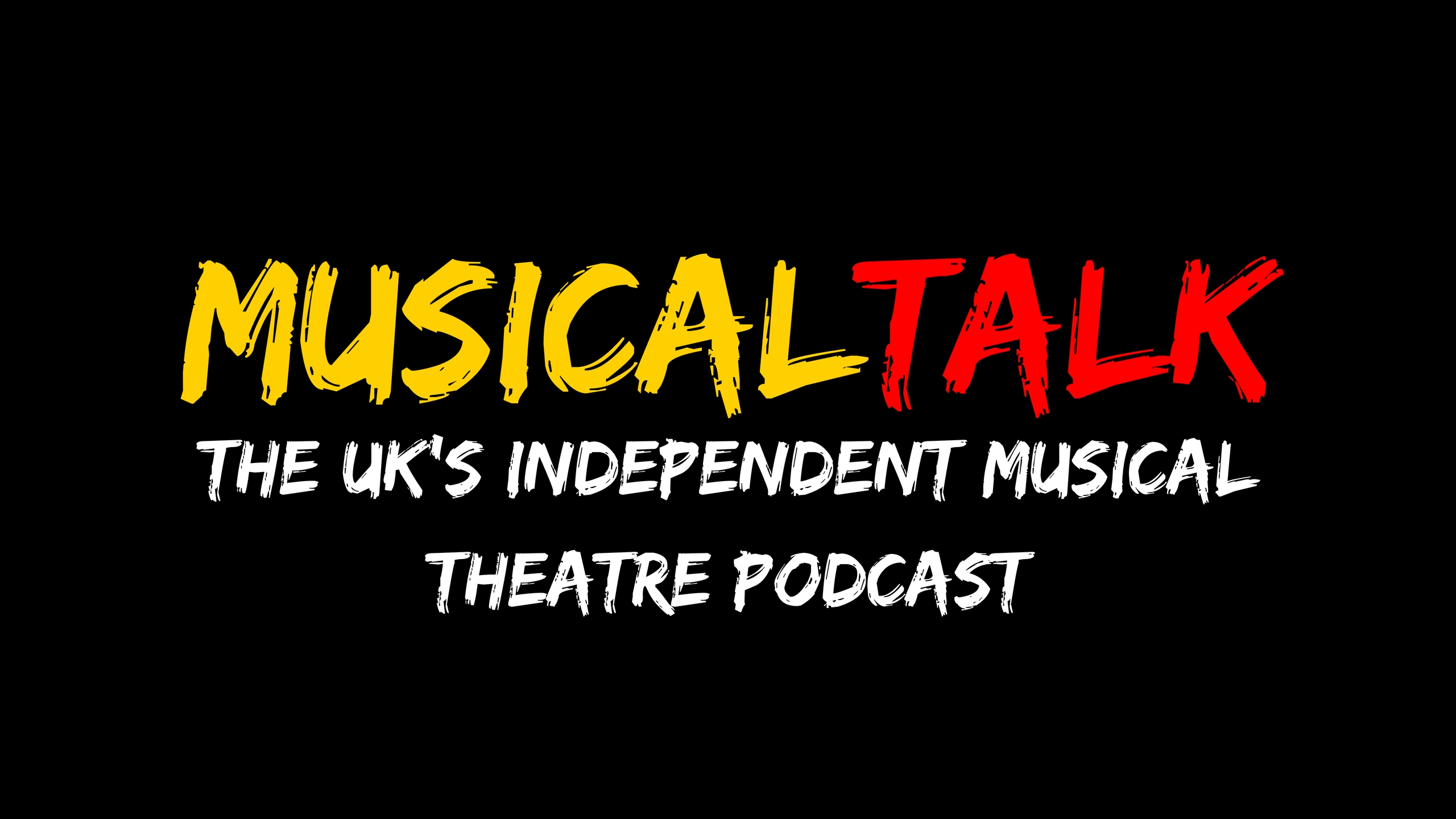 MusicalTalk - The UK's Independent Musical Theatre Podcast