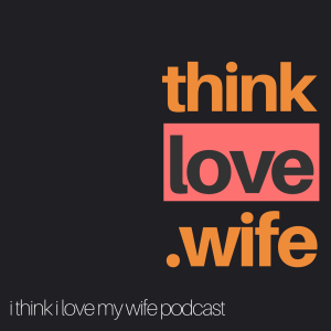 I Think I Love My Wife Podcast-logo