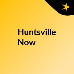 Huntsville Now