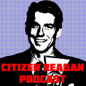 The Citizen Reagan Podcast