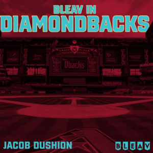 Bleav in Diamondbacks