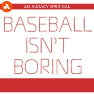 Baseball Isn’t Boring