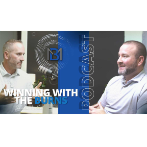 Winning With The Burns Podcast