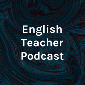 English Teacher Podcast