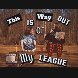 This Is Way Out Of My League-logo