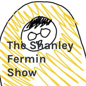 The Shanley Fermin Show
