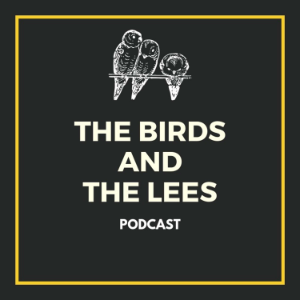 The Birds and The Lees