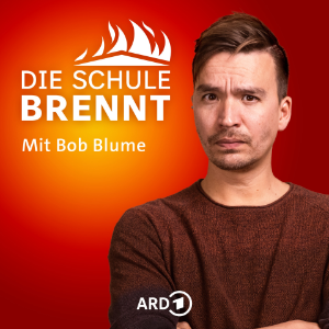 Die Schule brennt - mit Bob Blume