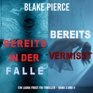 Laura Frost Mystery-Paket: Bereits in der Falle (#3) und Bereits Vermisst (#4)