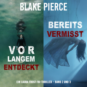 Laura Frost Mystery-Paket: Vor Langem Entdeckt (#2) und Bereits in der Falle (#3)