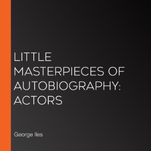 Little Masterpieces of Autobiography: Actors