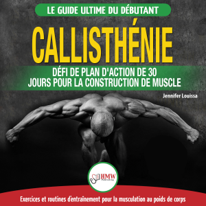 Callisthénie: Guide du Débutants pour la musculation au Poids du Corps - Le Défi et Plan d'Action 30 Jours "Dieu Grec" pour le renforcement musculaire  (Livre en Français / Calisthenics French Book)-logo