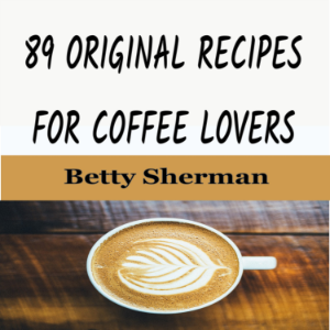 89 Original Recipes for Coffee Lovers