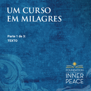 Um Curso em Milagres: Texto