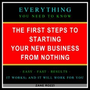 The First Steps to Starting Your New Business From Nothing