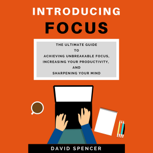 Introducing Focus: The Ultimate Guide to Achieving Unbreakable Focus, Increasing Your Productivity, and Sharpening Your Mind-logo
