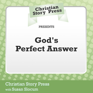 Christian Story Press Presents God's Perfect Answer-logo