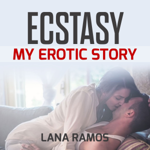 Ecstasy: My Erotic Story