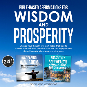 Bible-Based Affirmations for Wisdom and Prosperity
