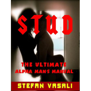 Stud - The Ultimate Alpha Man's Manual