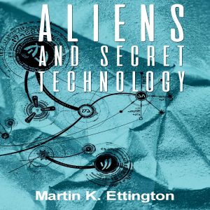 Aliens and Secret Technology—A Theory of the Hidden Truth