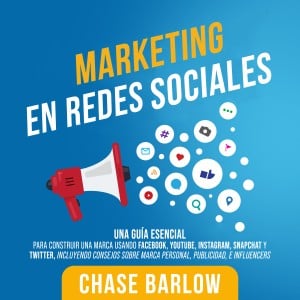 Marketing en Redes Sociales: Una Guía Esencial para Construir una Marca Usando Facebook, YouTube, Instagram, Snapchat y Twitter, Incluyendo Consejos sobre Marca Personal, Publicidad, e Influencers-logo