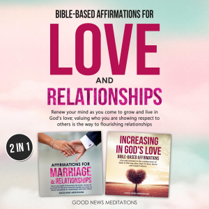 Bible-Based Affirmations for Love and Relationships