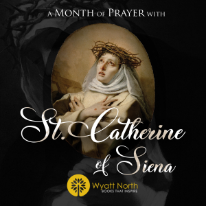 A Month of Prayer with St. Catherine of Siena