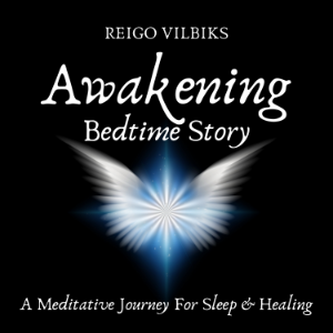 Awakening: Bedtime Story - A Meditative Journey For Sleep & Healing