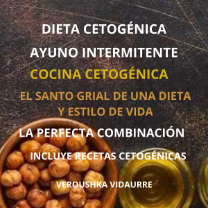 Dieta Cetogénica  Ayuno Intermitente El Santo Grial de una Dieta y Estilo de Vida
