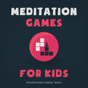 Meditation Games for Kids