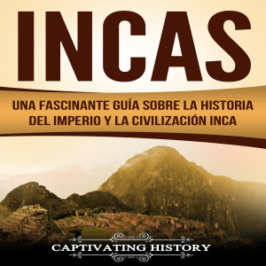 Incas: Una Fascinante Guía sobre la Historia del Imperio y la Civilización Inca-logo