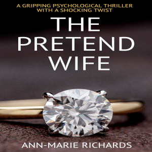 The Pretend Wife (A gripping psychological thriller with a shocking twist)