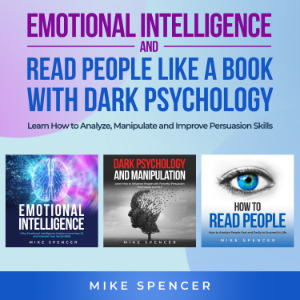 Emotional Intelligence and Read People like a Book with Dark Psychology, 3 in 1 Bundle