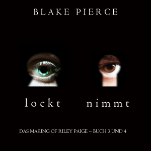 Das Making of Riley Paige Bündel: Lockt (Buch #3) und Nimmt (Buch #4)