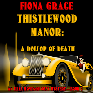 Thistlewood Manor: A Dollop of Death (An Eliza Montagu Cozy Mystery—Book 2)-logo