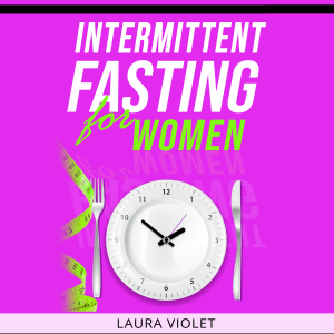 Intermittent Fasting For Women