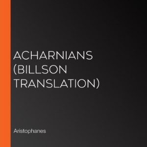 Acharnians (Billson Translation)