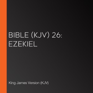 Bible (KJV) 26: Ezekiel