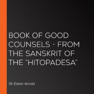 Book of Good Counsels - From the Sanskrit of the "Hitopadesa"