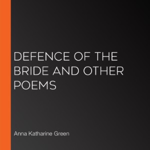 Defence of the Bride and Other Poems