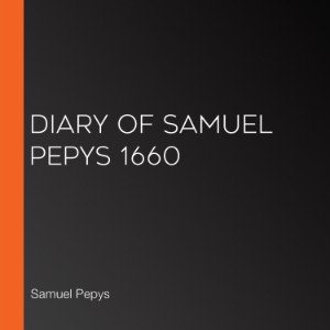 Diary of Samuel Pepys 1660