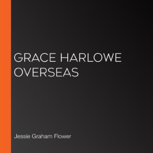 Grace Harlowe Overseas