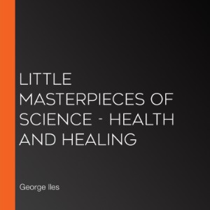 Little Masterpieces of Science - Health and Healing