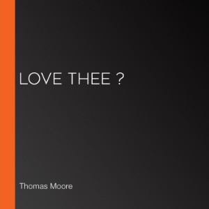 Love Thee ?