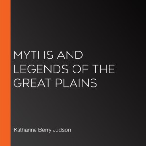 Myths and Legends of the Great Plains