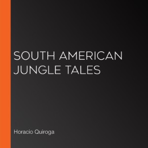 South American Jungle Tales